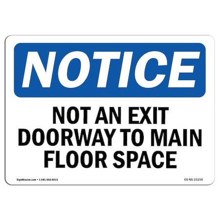 Signmission OSHA Notice Sign, Not An Exit Doorway To Main Floor Space, 14in X 10in Decal, 10"W, 14" L, Landscape OS-NS-D-1014-L-15158